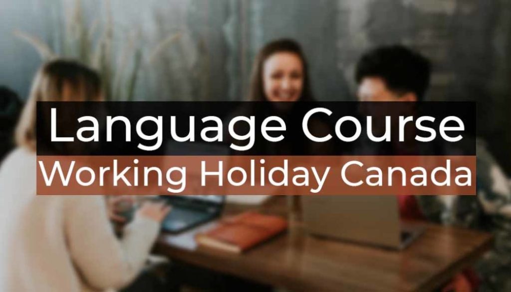Working Holiday Canada: Language Course