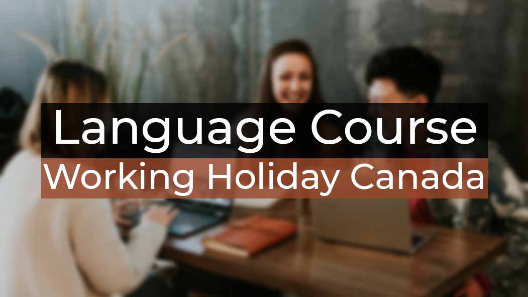 Working Holiday Canada: Language Course