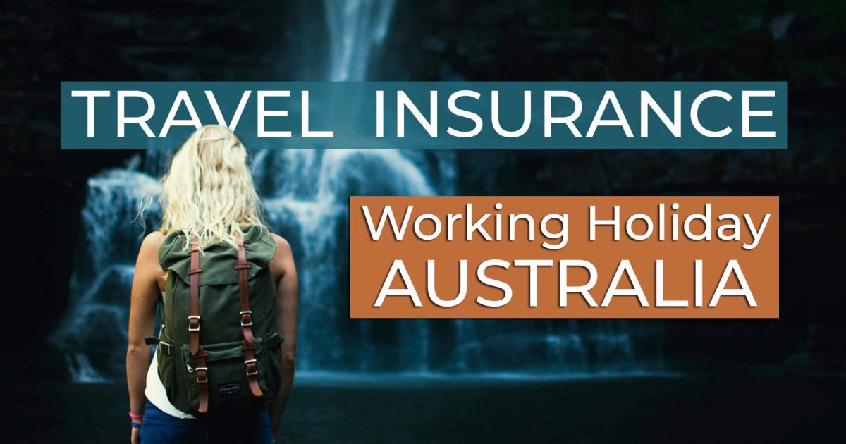 [BEST] Travel Insurance for Backpacker Working Holiday